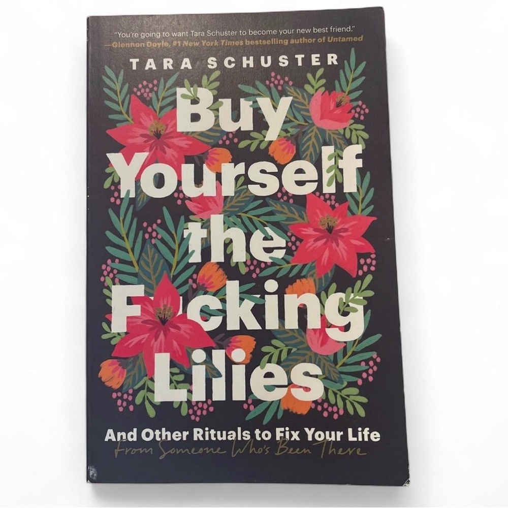 Buy Yourself the F*cking Lilies by Tara Schuster - Floral Paperback Cover, 2019